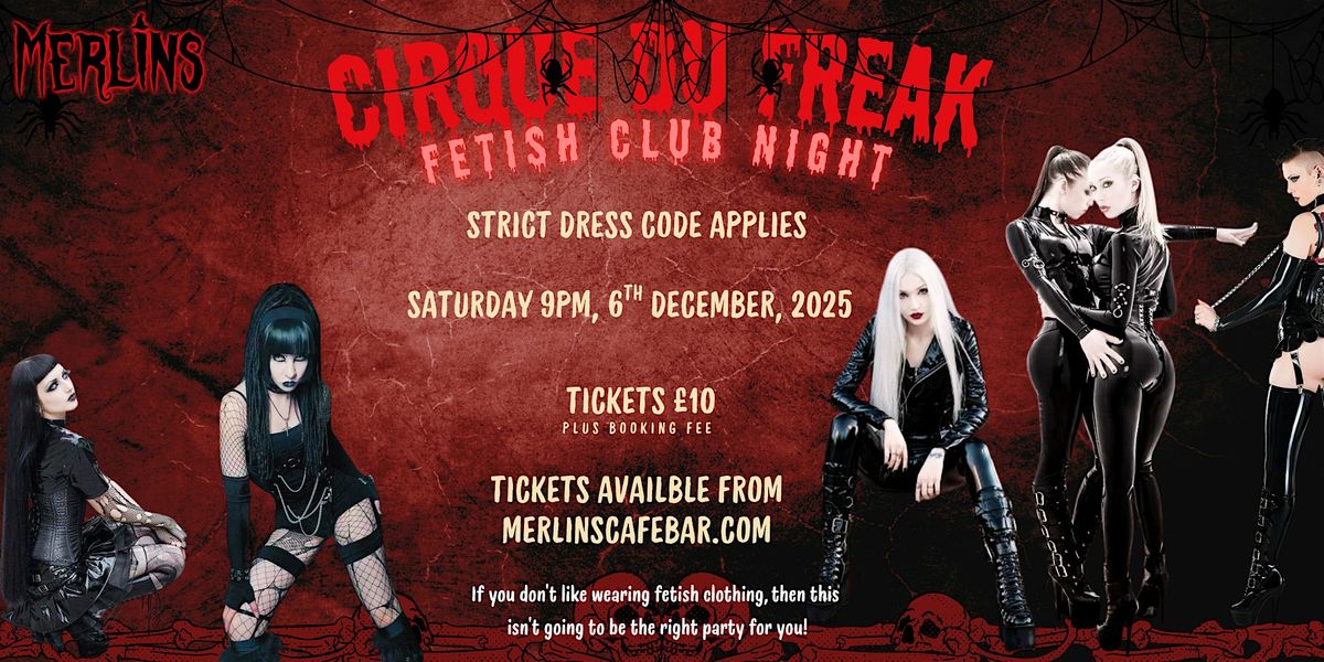Cirque Du Freak Fetish Night at Merlin's Cafe Bar