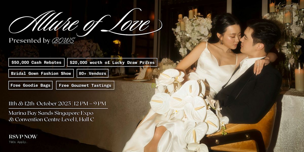 [2025 BOWS] Allure of Love-Singapore\u2019s leading all-in-one wedding showcase