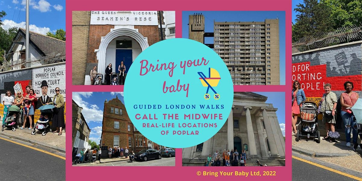 'BRING YOUR BABY' GUIDED LONDON WALK: Call The Midwife Real-Life Locations