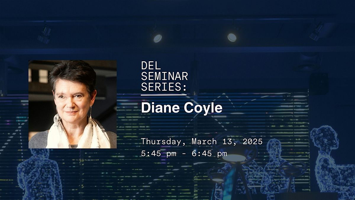 DEL Seminar with Diane Coyle