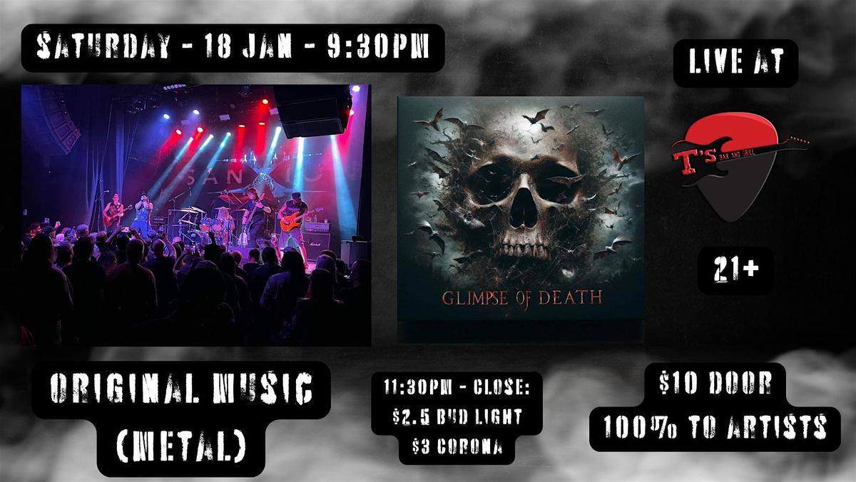 ORIGINAL MUSIC - Sanxion and  Glimpse of Death LIVE at T's!!!