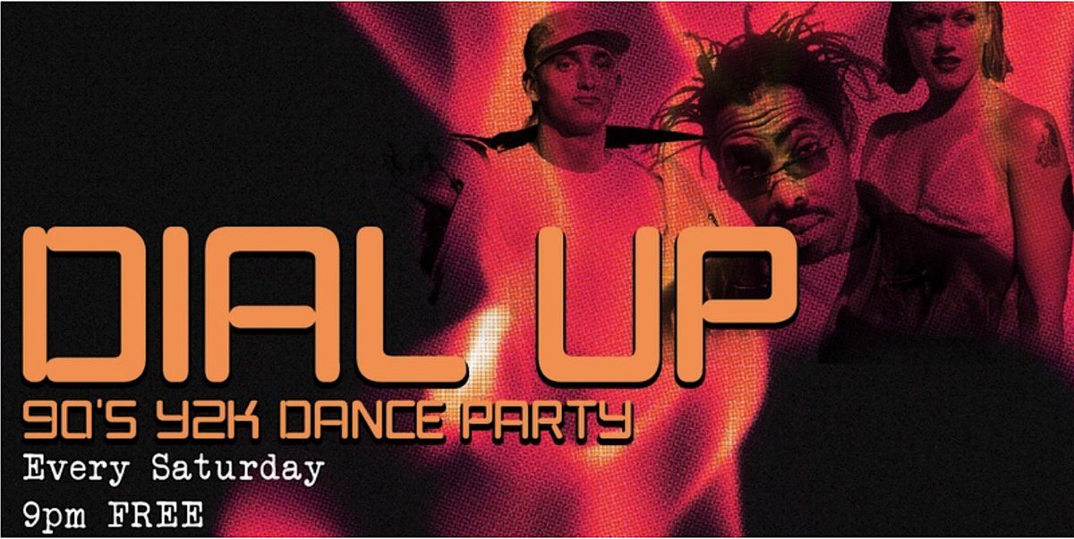 DIAL UP: 90s & Y2K Dance Party!