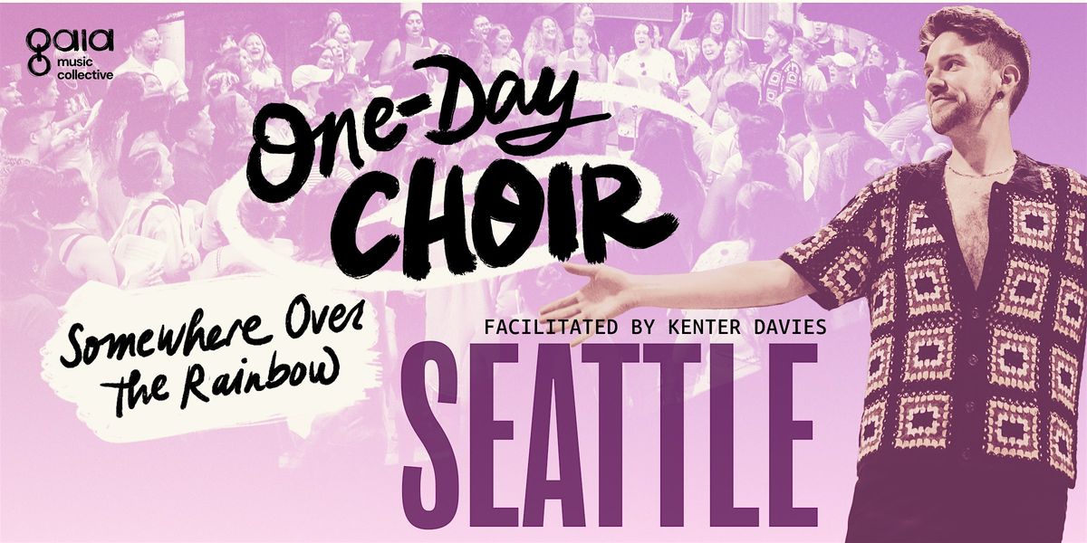 SEATTLE | "Somewhere Over The Rainbow" | One-Day Choir