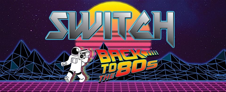 SWITCH Back to the Eighties : 80's Tribute Band