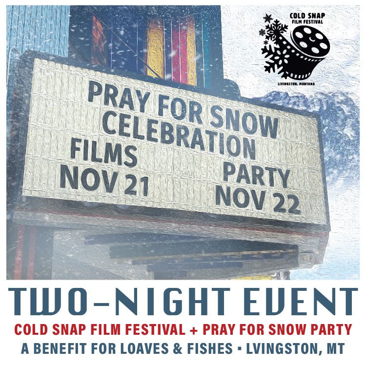 Cold Snap Film Festival and Pray For Snow Celebration - A Two Night Event