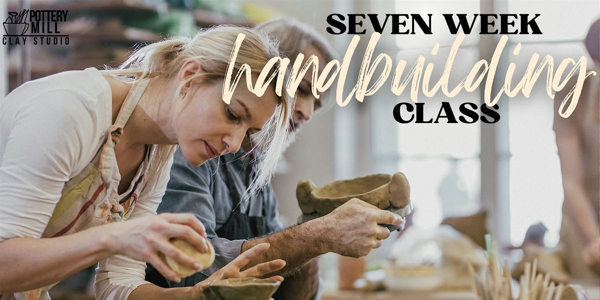 Hand Building Pottery Class: ALL 7 week CLASSES LISTED HERE (Sept-Oct)