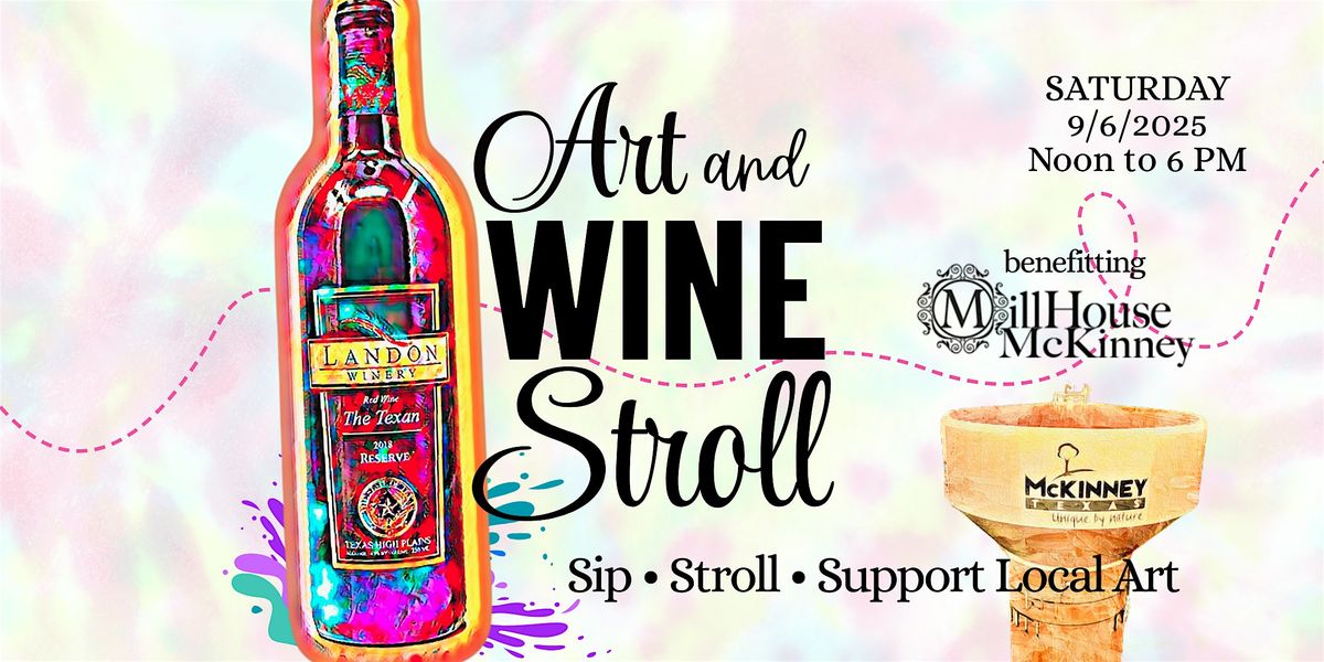 Art and Wine Stroll benefitting MillHouse McKinney