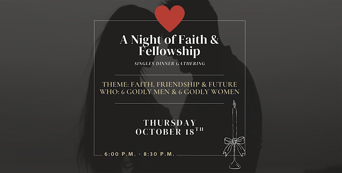 SINGLES DINNER: A Night of Faith & Fellowship