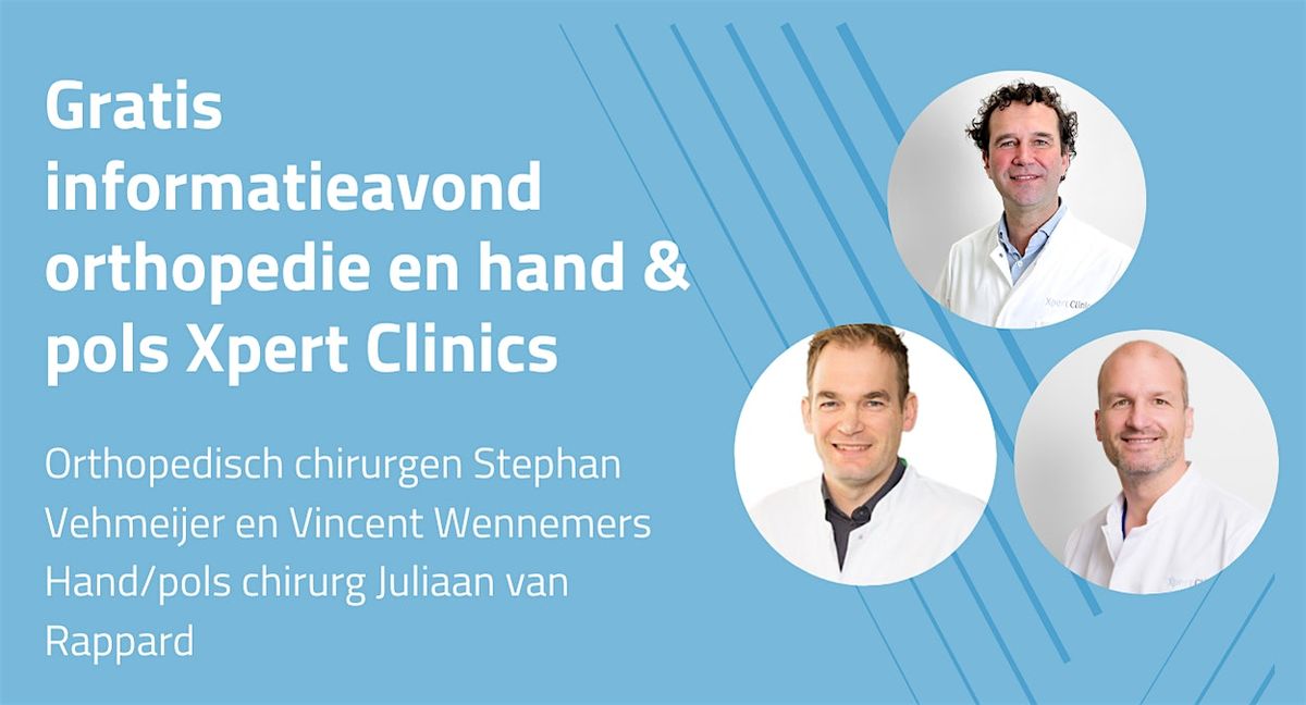 Informatieavond orthopedie en hand en pols Xpert Clinics