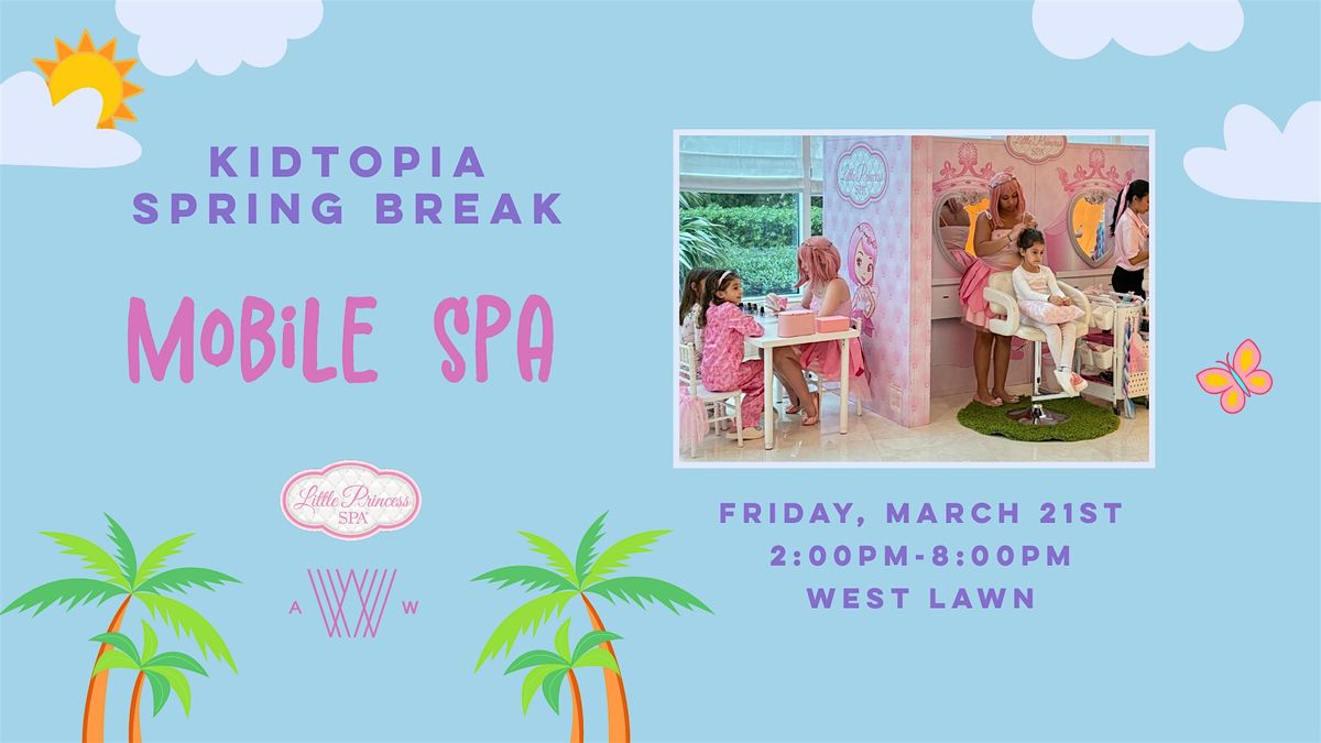 Kidtopia Spring Break: Mobile Spa