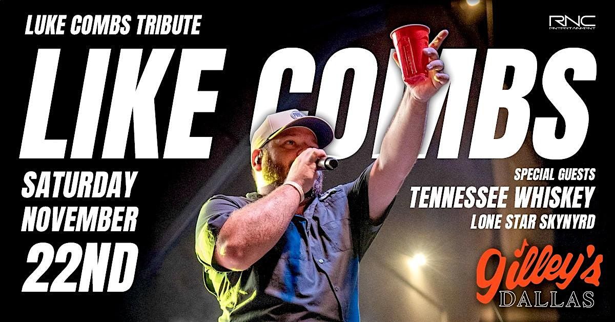 Like Combs with special guest Tennessee Whiskey LIVE at Gilley's!