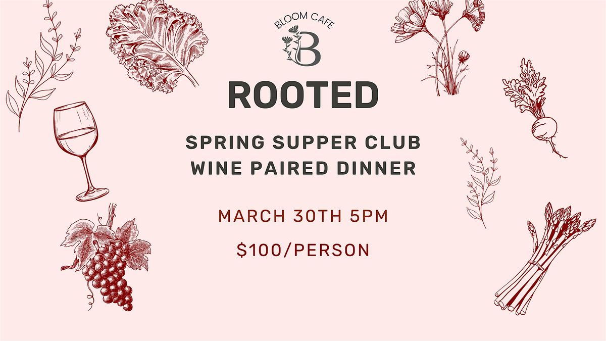 Rooted Supper Club Spring Wine Dinner