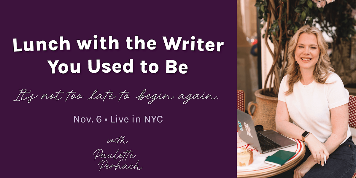 Lunch with the Writer You Used to Be