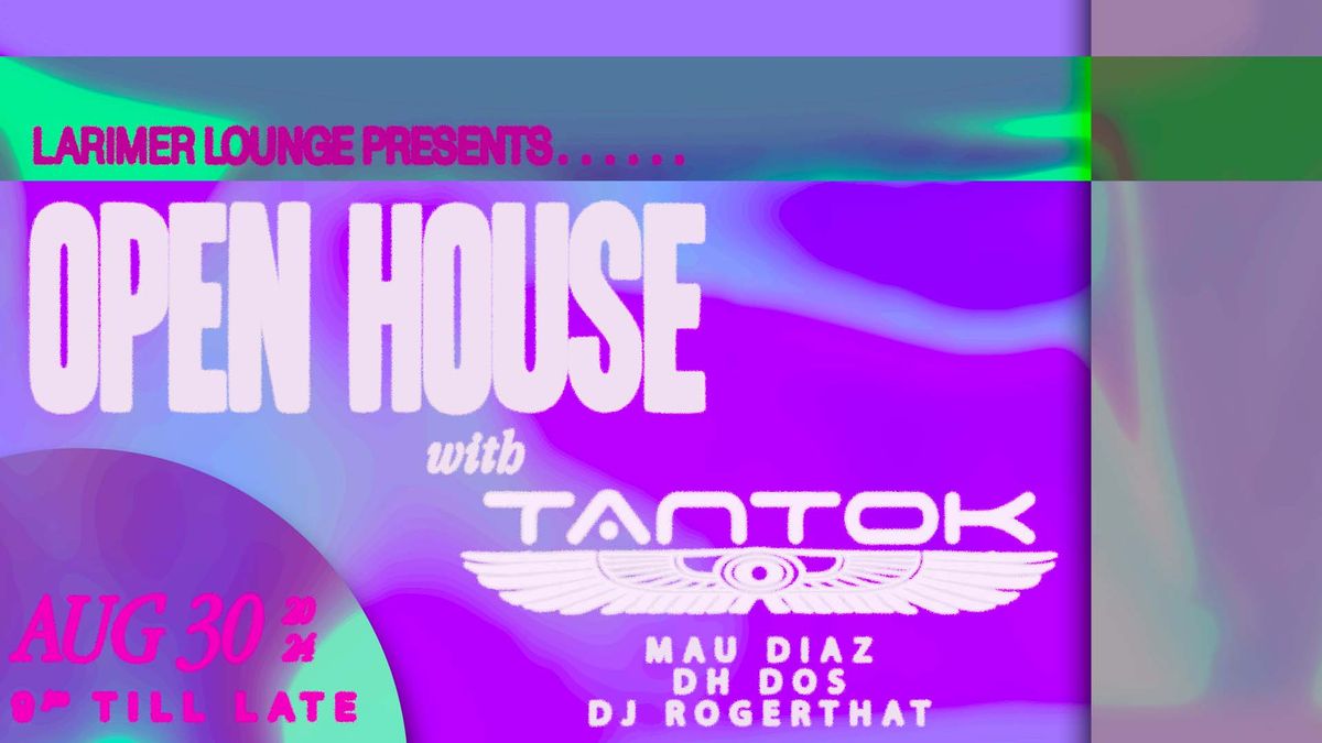 Open House Feat. Tantok w\/ Mau Diaz, DH Dos + DJ Rogerthat