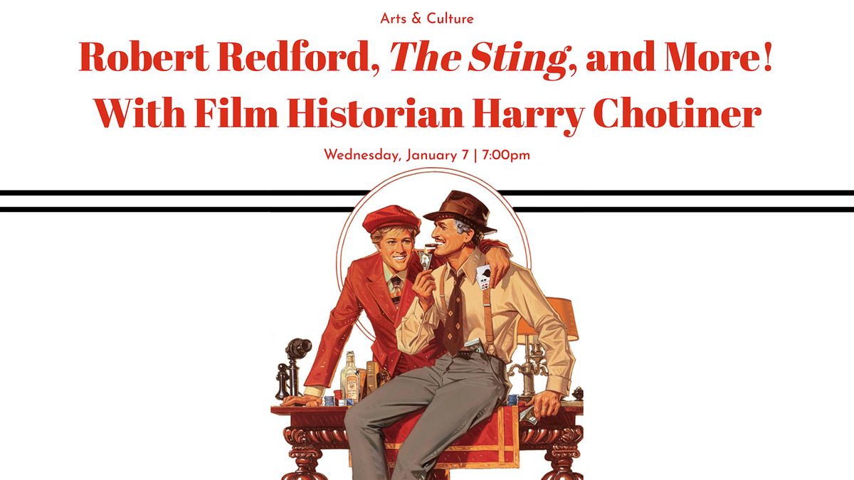 Robert Redford, The Sting, and  More!  With Film Historian Harry Chotiner
