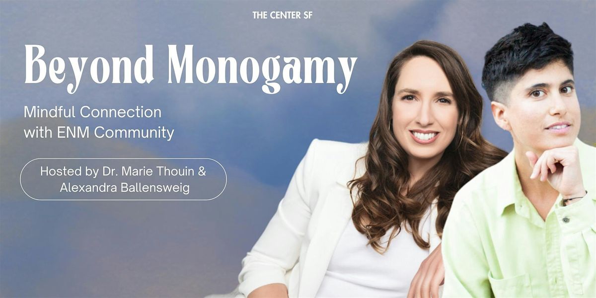 Beyond Monogamy: Mindful Connection with ENM Community