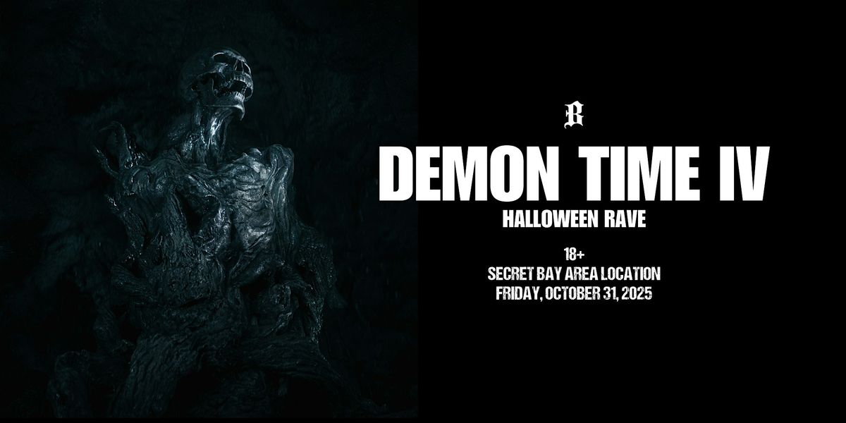 HALLOWEEN RAVE: DEMON TIME IV Bay Area (18+)