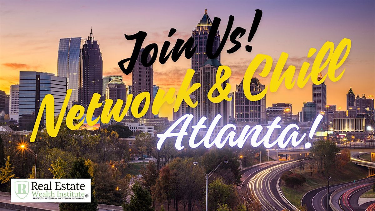 REWI Network & Chill Join Us Atlanta!