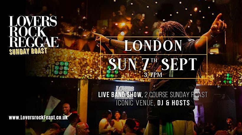 Lovers Rock Reggae- Sunday Roast - Sun 7th September