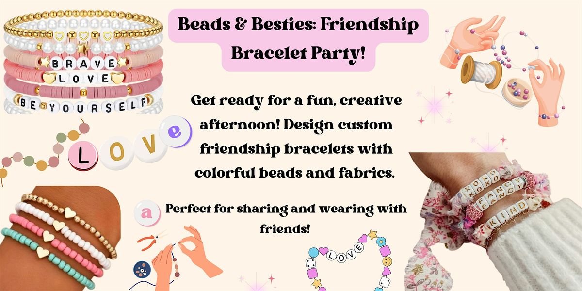 Beads & Besties: Friendship Bracelet Party! Cabin John Village