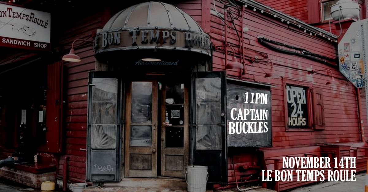 Captain Buckles Funks Uptown at Le Bon Temps! November 14th, 11 PM!