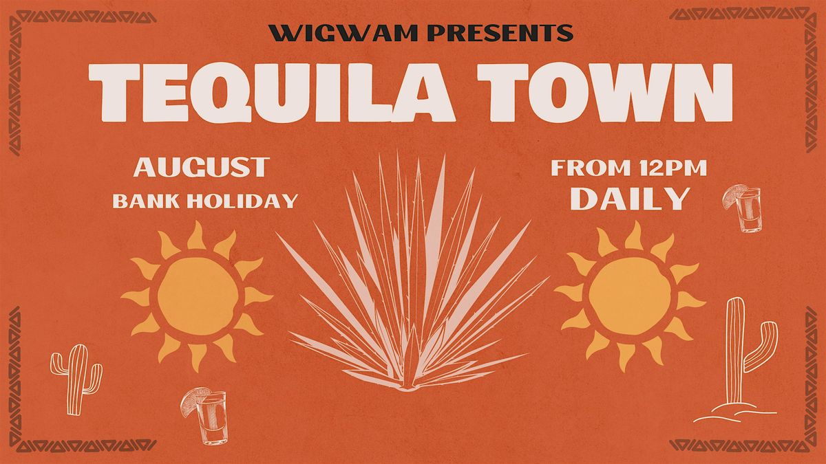 TEQUILA TOWN 2026 | WIGWAM