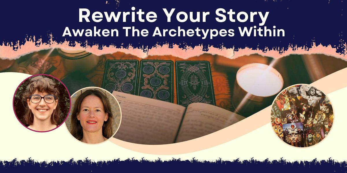 Rewrite Your Story:  Awaken The Archetypes Within