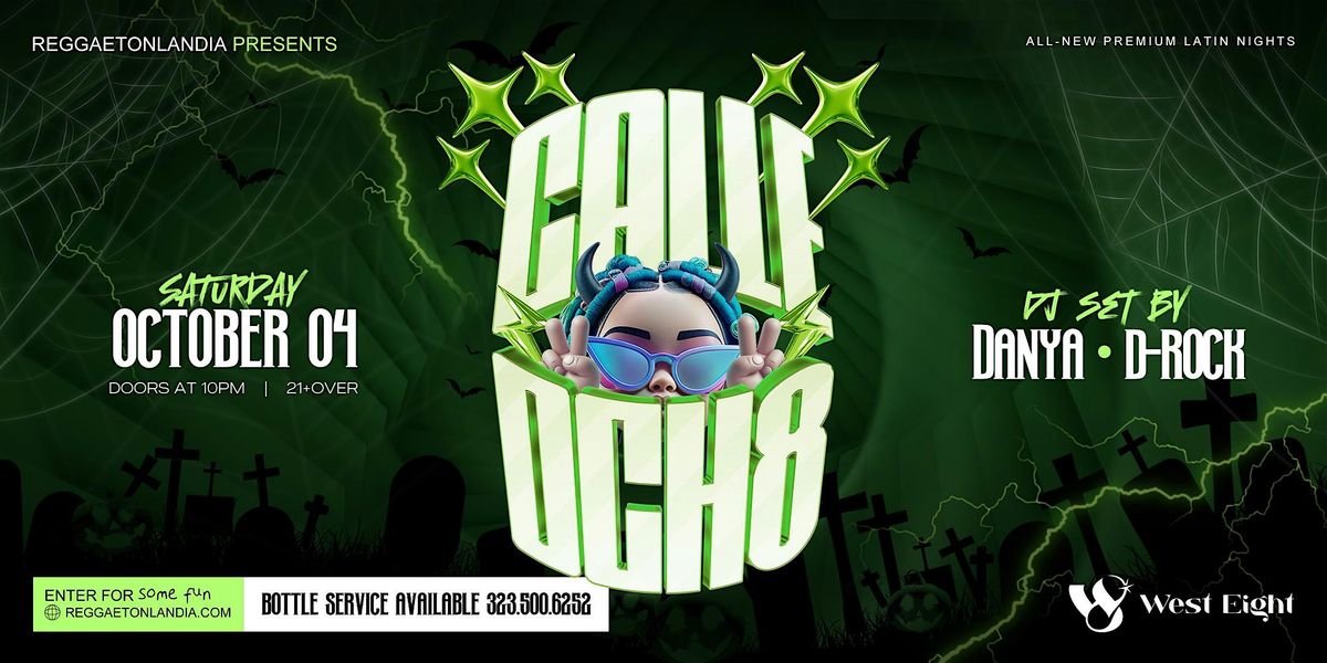 Calle 8 @ West Eight (21+) DTLA (Reggaeton\/ Dem Bow Y Mas!)