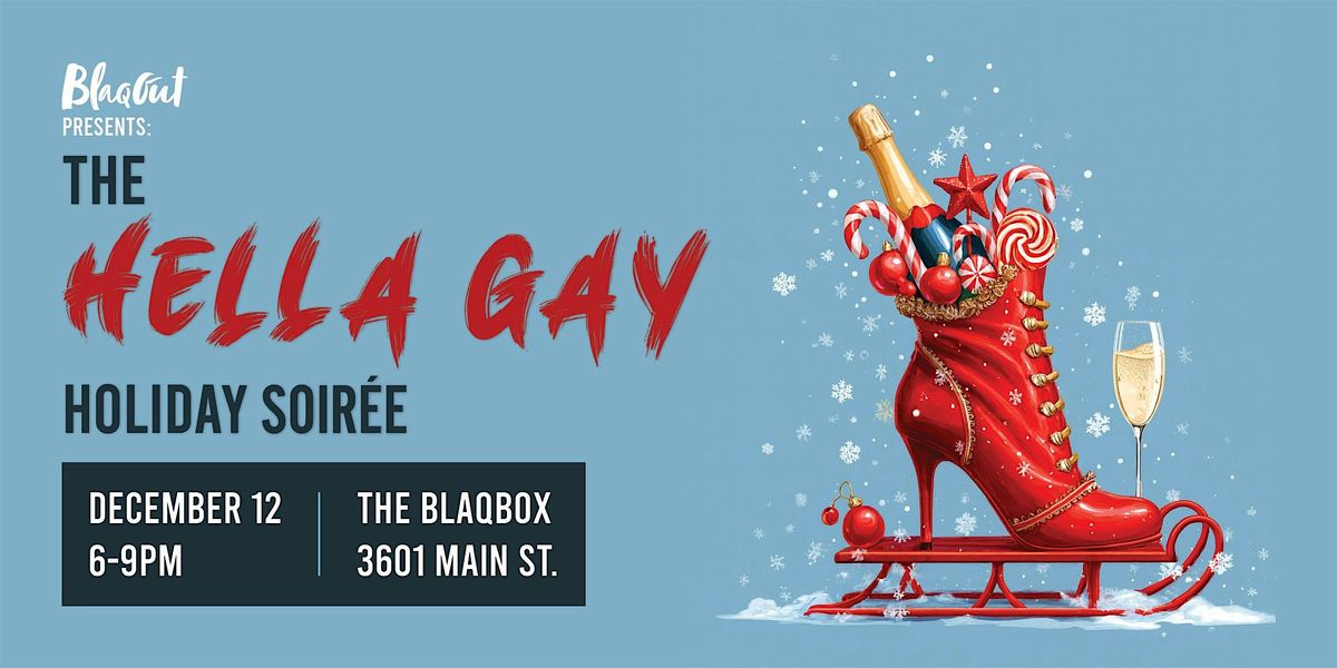 BlaqOut Presents: The Hella Gay Holiday Soir\u00e9e