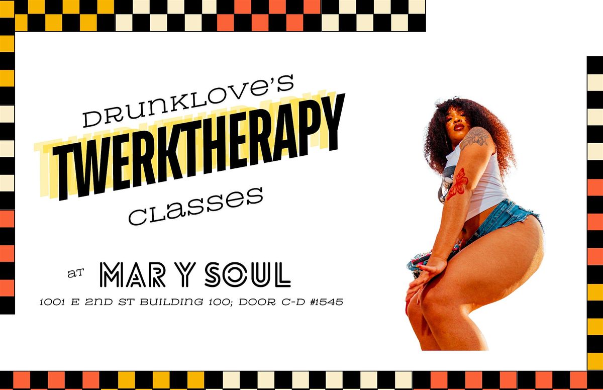 DrunkLove's TWERKTherapy Class