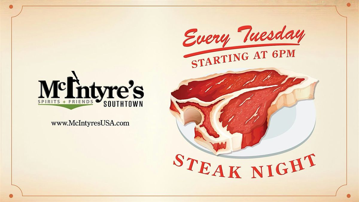 Steak Night Every Tuesday @ McIntyre's Southtown