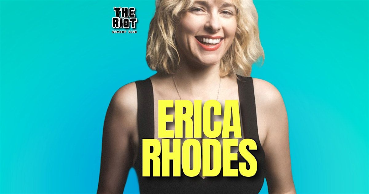 Erica Rhodes Headlines The Riot Comedy Club