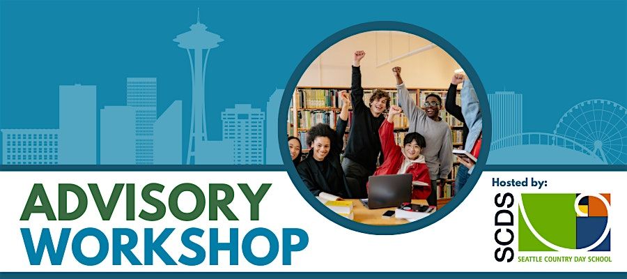 Advisory Workshop at Harvard-Westlake School (Studio City, CA)