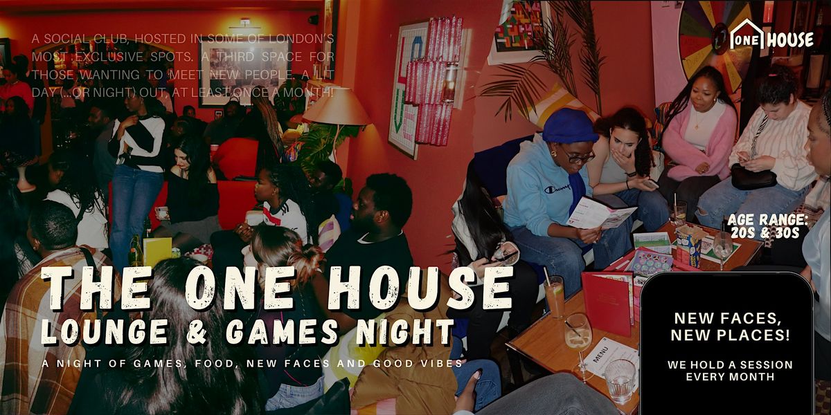 The One House Lounge & Games Night (New Location!)