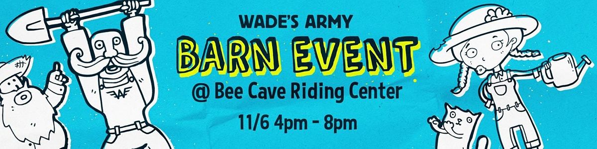 WADE'S ARMY BARN EVENT