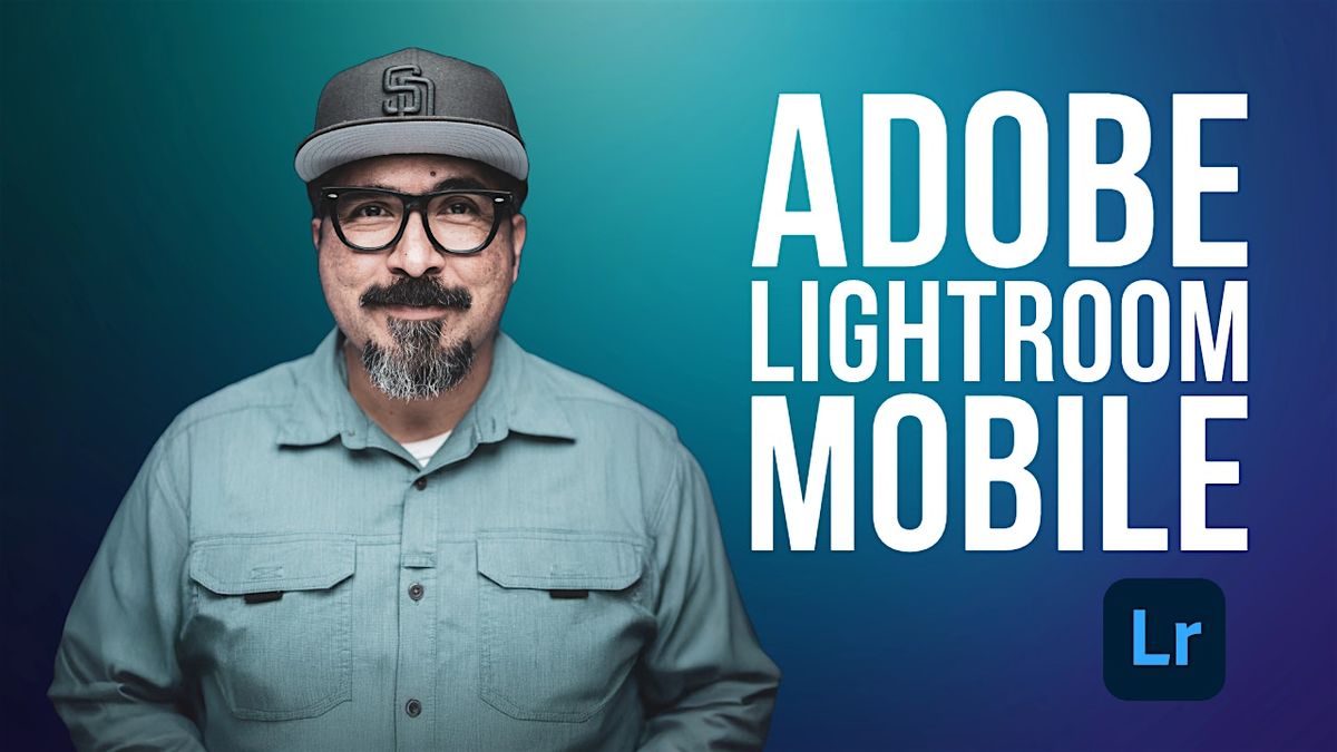 Adobe Lightroom Basics (Mobile not Classic)