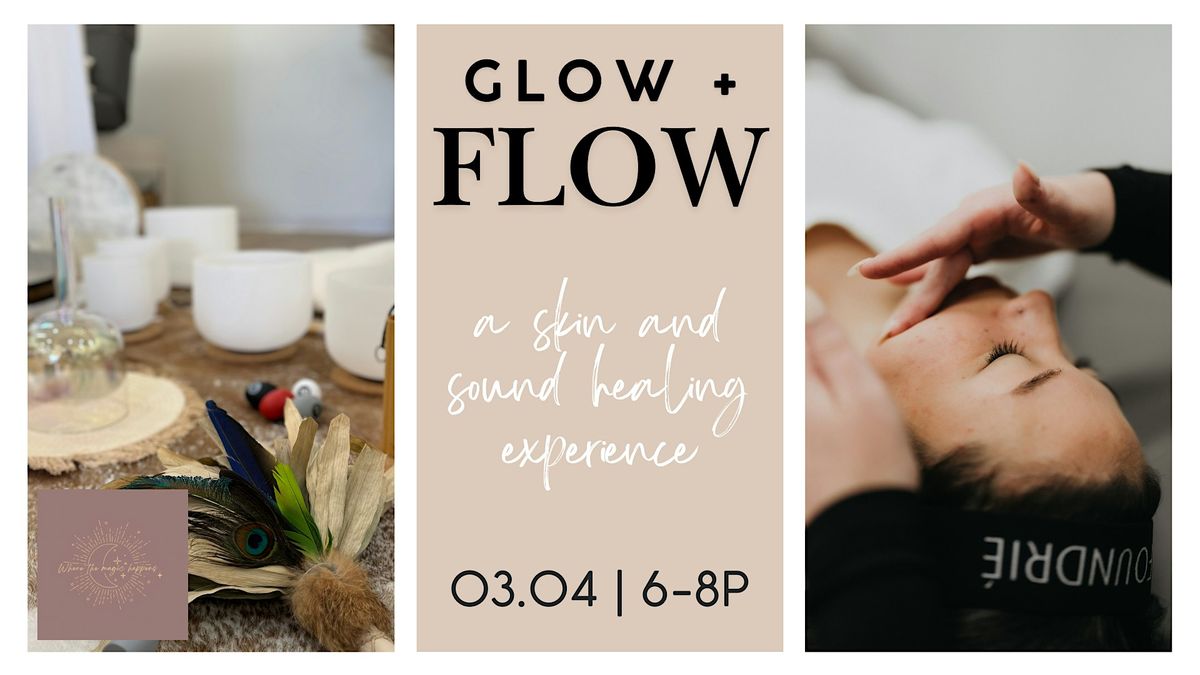 Glow + Flow: A Skin and Sound Healing Experience