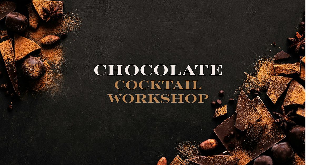 Chocolate Cocktail Workshop
