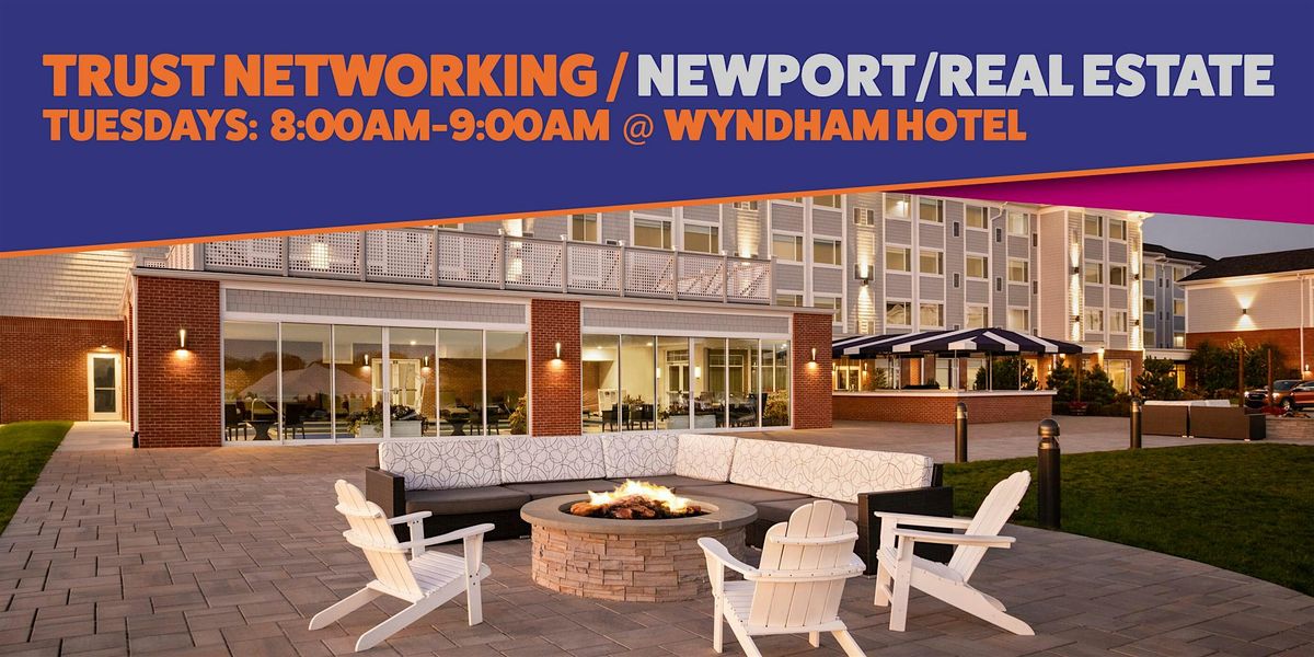 Trust Networking - Newport (Real Estate)