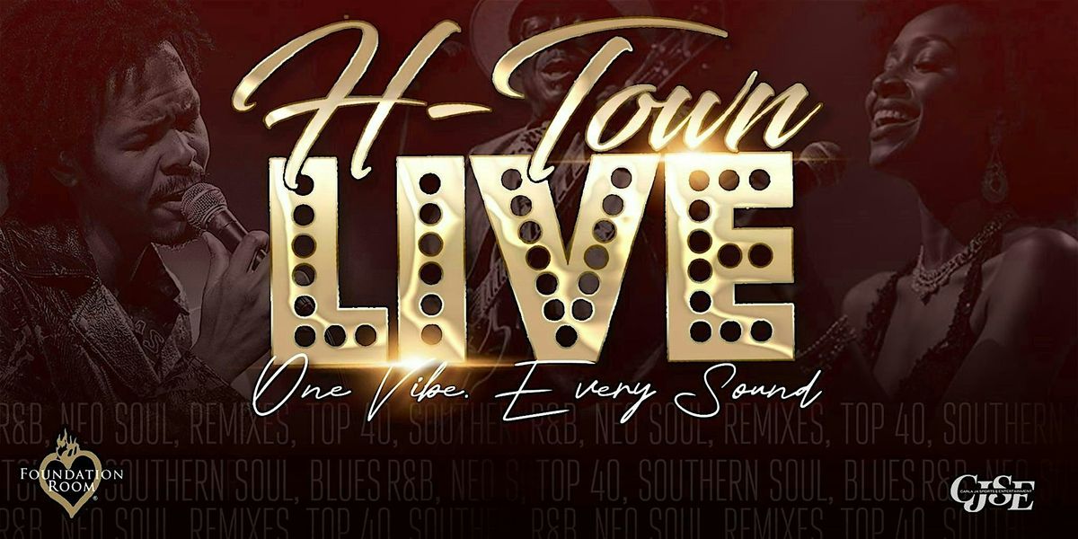 H-TOWN LIVE Featuring:  Sam Ross & The Show
