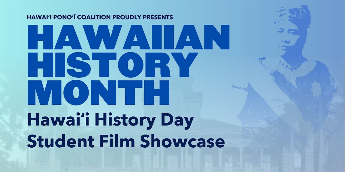Hawai\u02bbi History Day Student Film Showcase