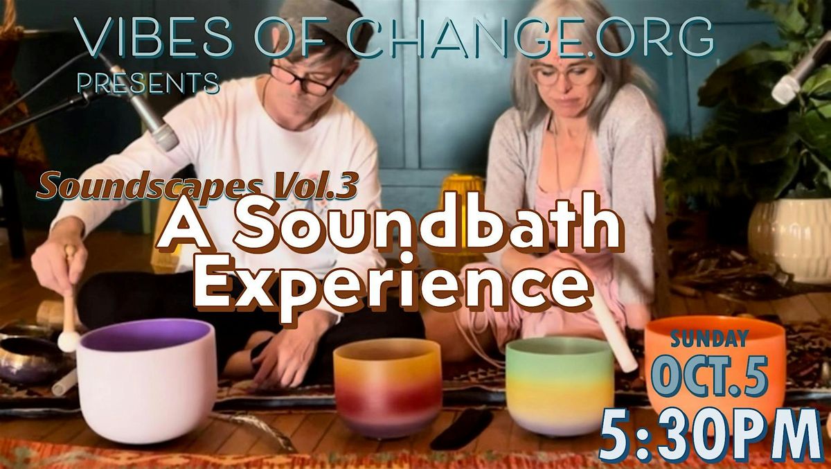 Soundscapes Vol.3 : A Soundbath Experience