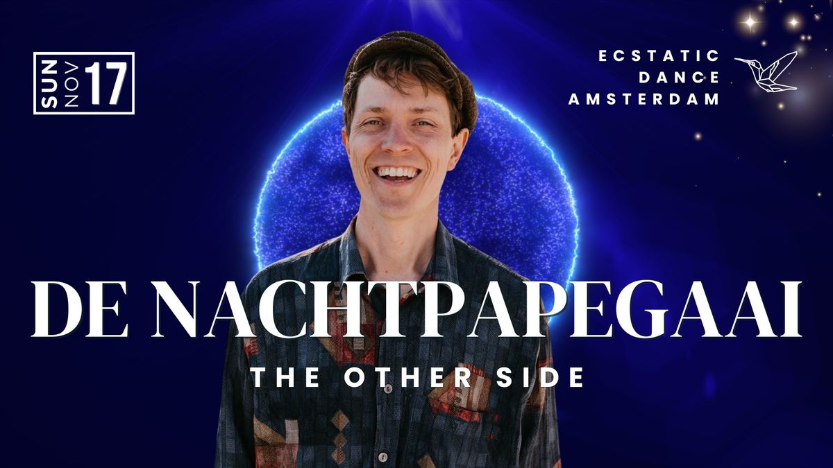 Ecstatic Dance Amsterdam \u2b50\ufe0f | De Nachtpapegaai