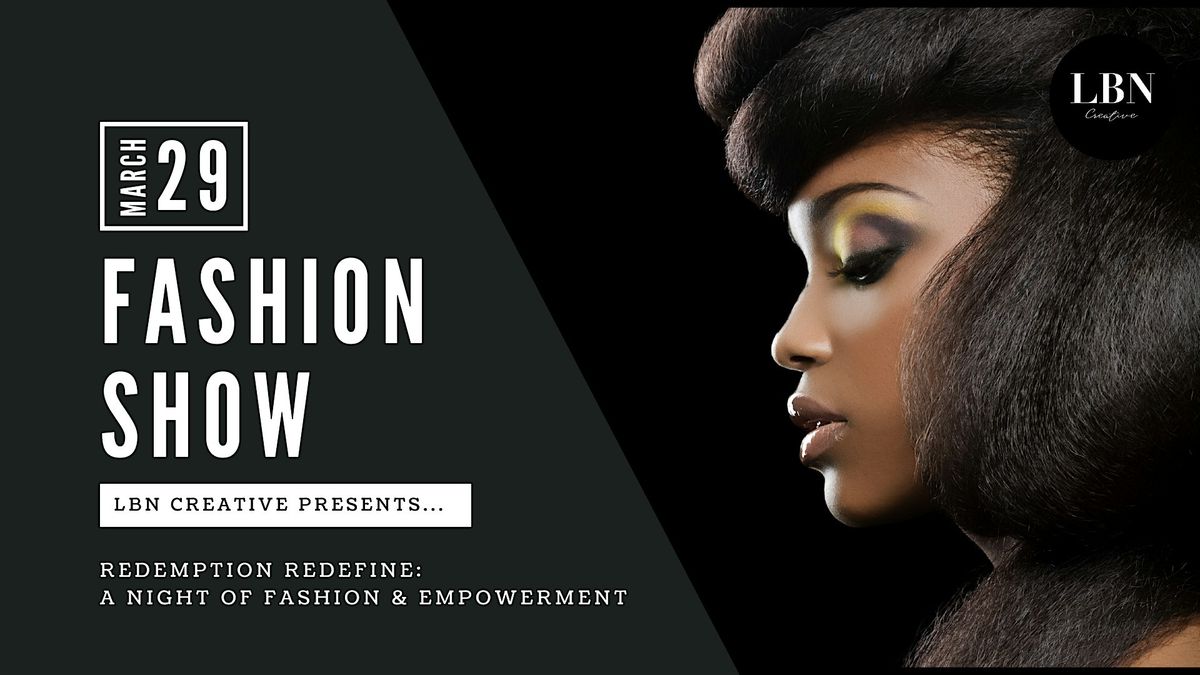 LBN Brand Presents: Redemption Redefined - A Night of Fashion & Empowerment