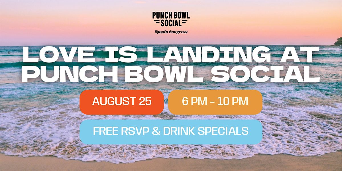 Austin, TX Congress - Love Is Landing @ Punch Bowl Social