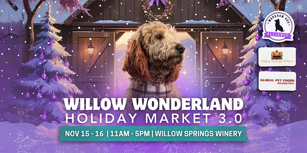 WILLOW WONDERLAND: HOLIDAY MARKET 3.0