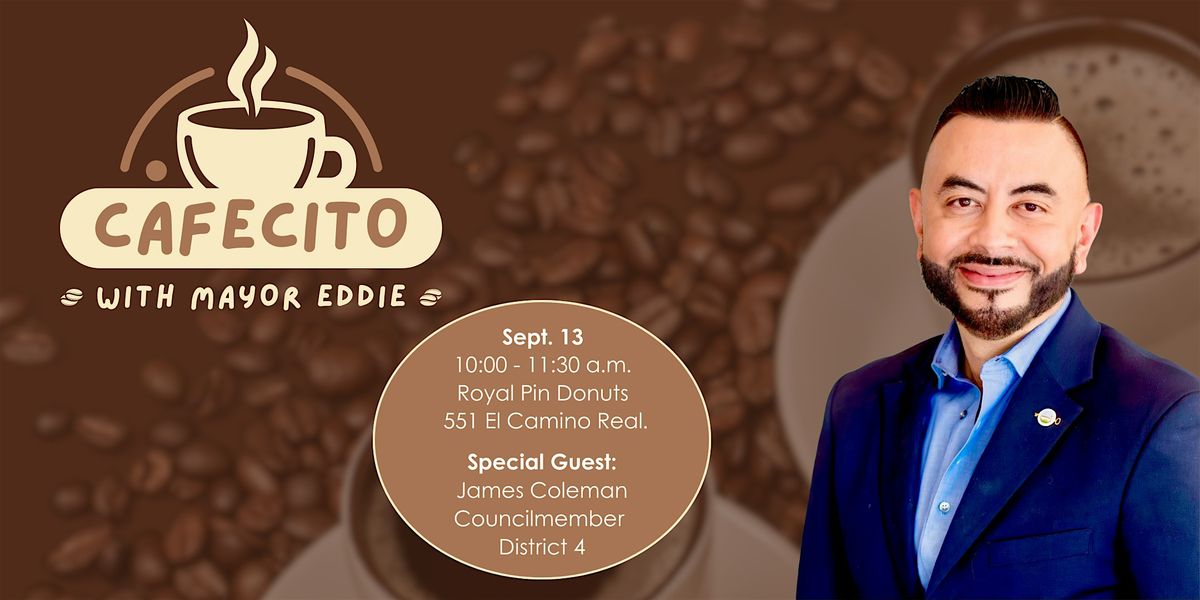 Cafecito with Mayor Eddie -September 13, 2025