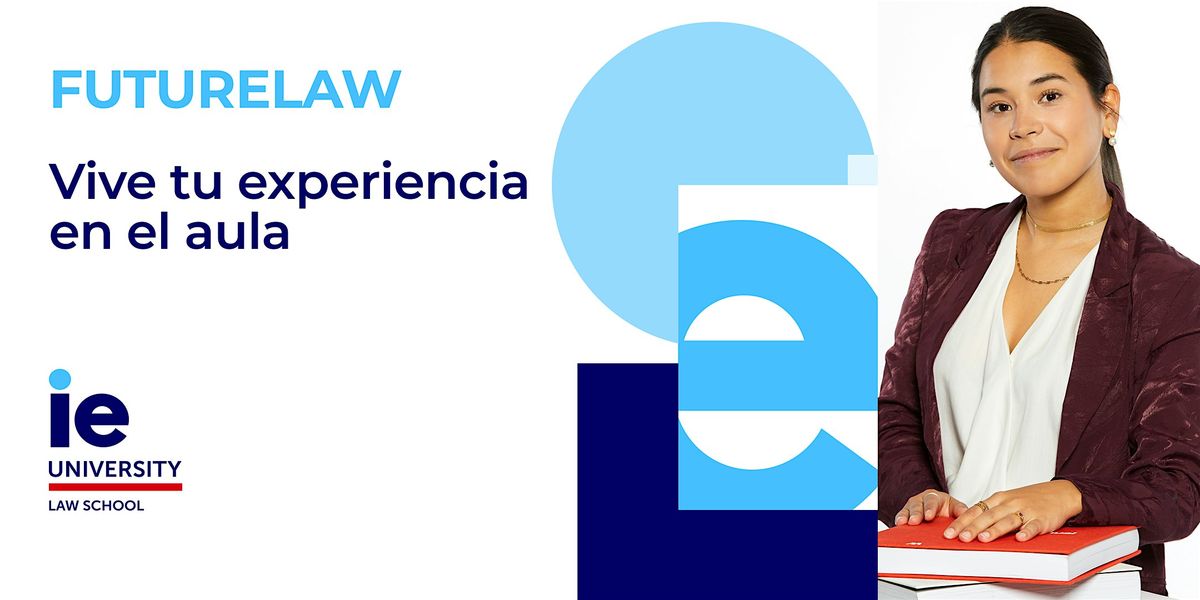 FutureLaw: Vive la experiencia en el aula y descubre tu lugar en nuestros Dobles Masters de Derecho