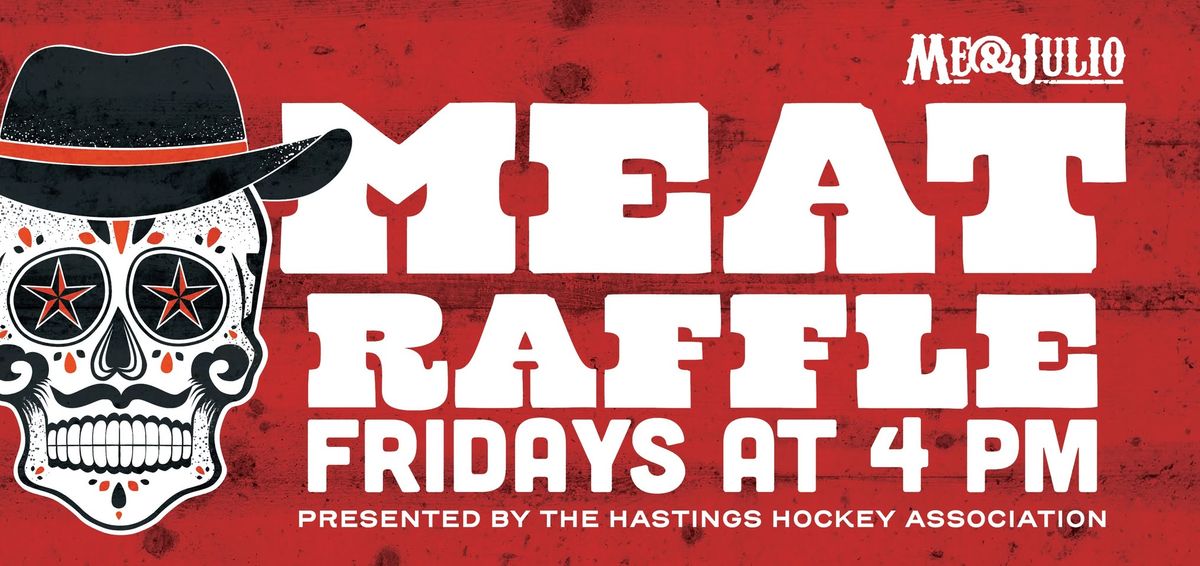 Meat Raffle at Me & Julio | Fridays at 4 PM