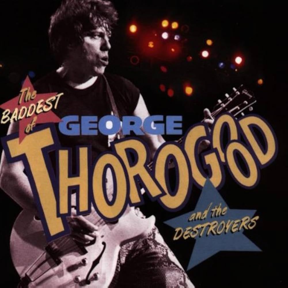 George Thorogood & The Destroyers